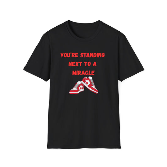 You’re Standing Next to a Miracle Tee