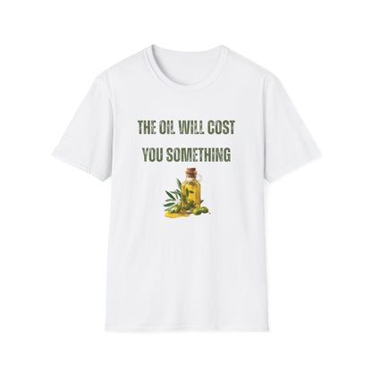 The Oil Will Cost You Something