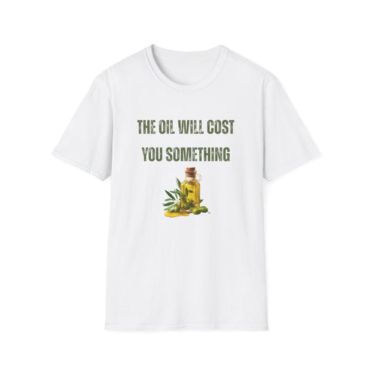 The Oil Will Cost You Something