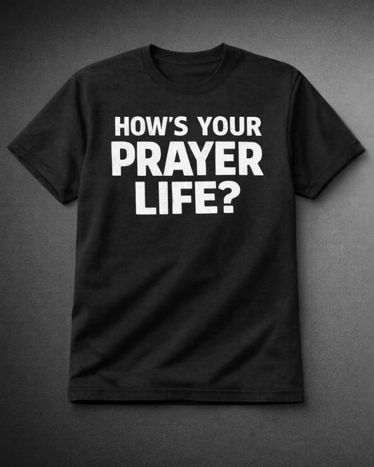 How’s your prayer life